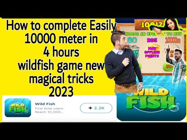 How to complete Fast 10000 meter wildfish game 2023 | English language tutorial 2023