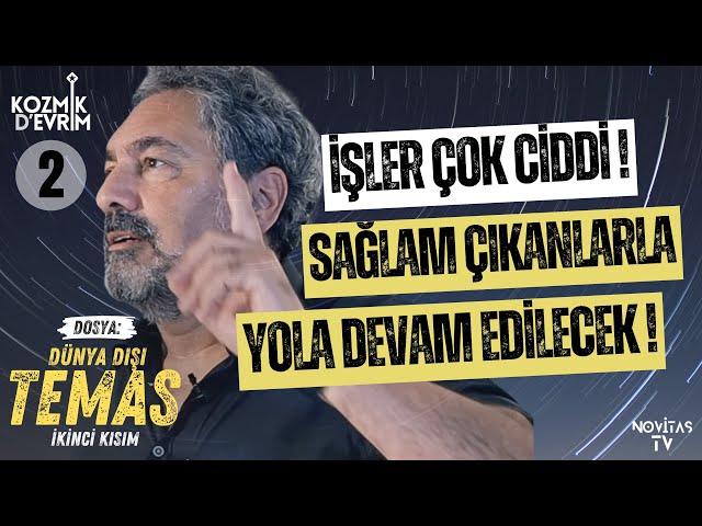 DÜNYA DIŞI TEMAS [İKİNCİ KISIM] | KOZMİK D’EVRİM | ERHAN KOLBAŞI