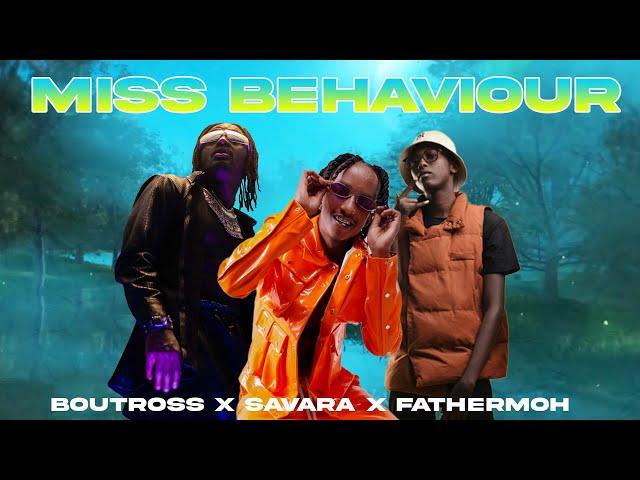 Boutross X Savara X Fathermoh - Miss Behaviour [Official Video]