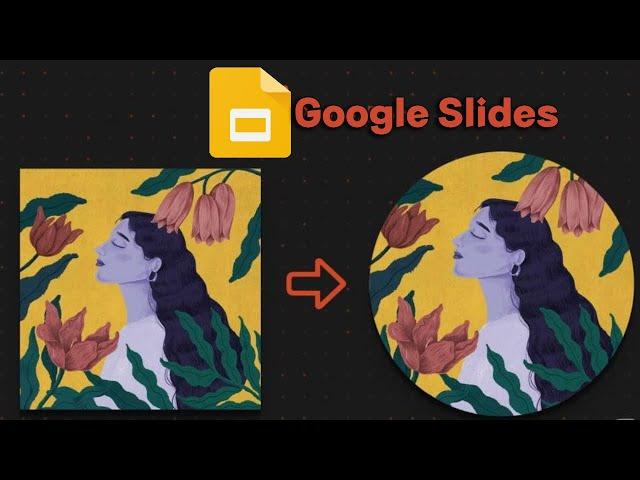 How to Make Images Circular in Google Slides