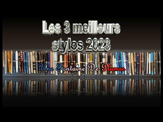 Les 3 meilleurs Stylos-plume de l'année 2023