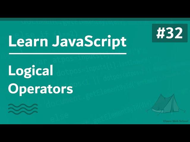 Learn JavaScript In Arabic 2021 - #032 - Logical Operators