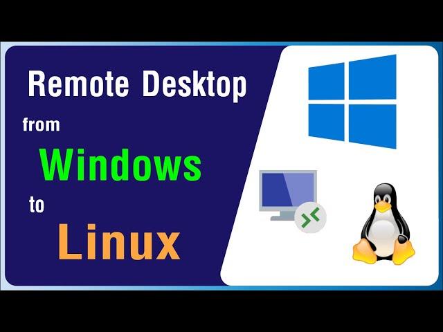 How to Remote Desktop from Windows to Linux Ubuntu | Debian | Linux Mint