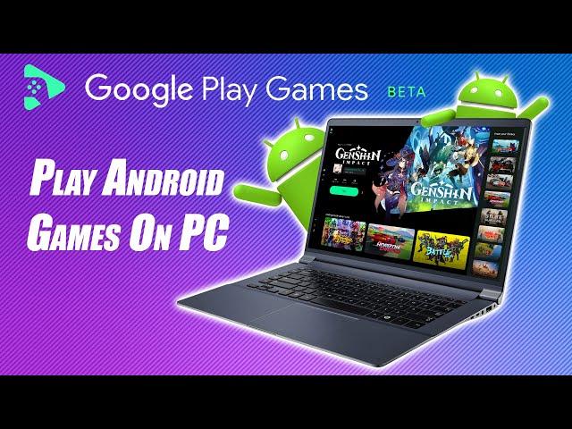 Play Android Games On Your Laptop Or PC Right Now with Google Play Games BETA!