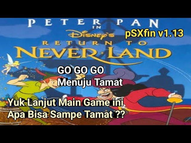 Yuk Lanjut Main Game 25 Tahun Lalu PETER PAN RETURN TO NEVERLAND di pSXfin v113 PC - Go Tamat