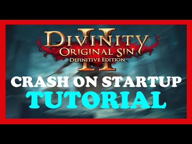 Divinity – How to Fix Crash on Startup – Complete Tutorial 2022