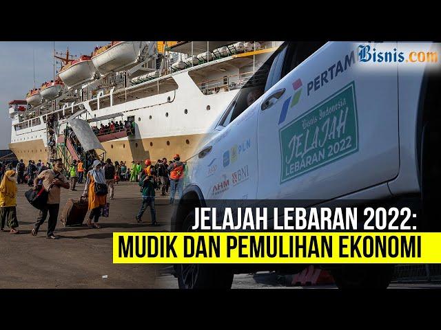 Jelajah Lebaran 2022: Potret Mudik dan Aktivitas Ekonomi Daerah