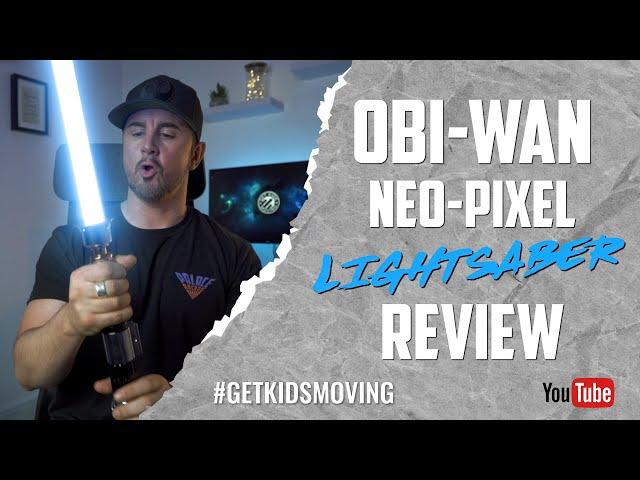 OBI-WAN KENOBI Neo-Pixel Lightsaber Review