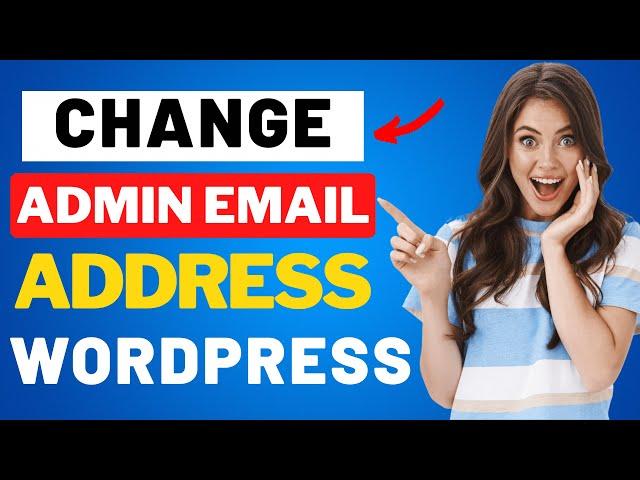 How To Change Admin Email Address In WordPress (2024)  | FAST & Easy!