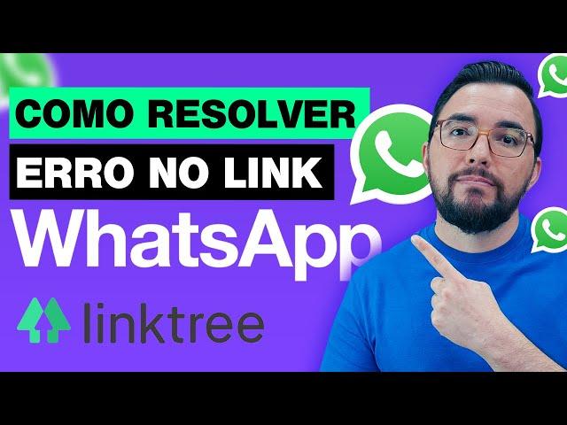 COMO RESOLVER ERRO NO LINK DO WHATSAPP - NÃO FUNCIONA NO LINKTREE (CRIAÇÃO DO WHATSAPP)