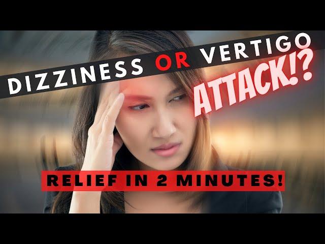 How to Get Rid of Dizziness or Vertigo FAST