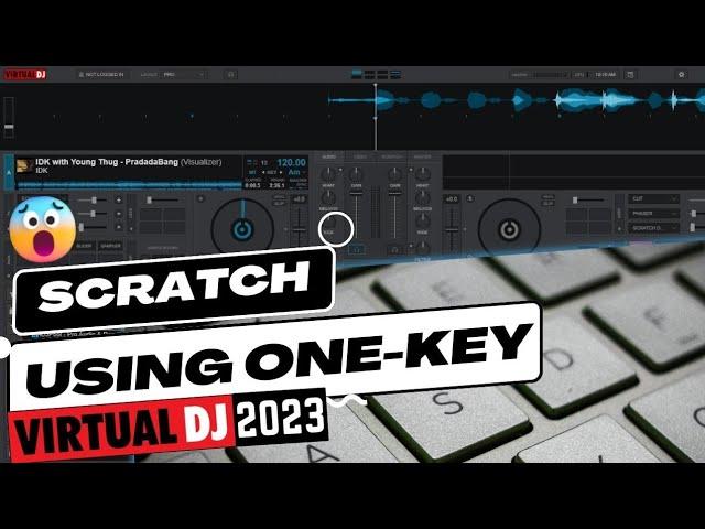 How to SCRATCH using 1 KEY on KEYBOARD - Virtual DJ SCRATCH DNA