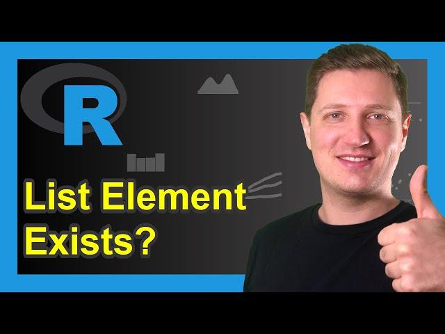 Test If List Element Exists in R (3 Examples) | names, is.null & exists Functions | %in%-Operator