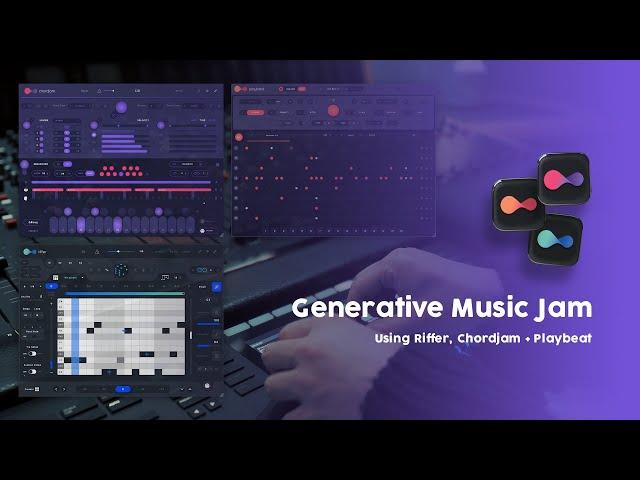 Generative Music Jam using #Riffer, #Chordjam & #Playbeat by Audiomodern