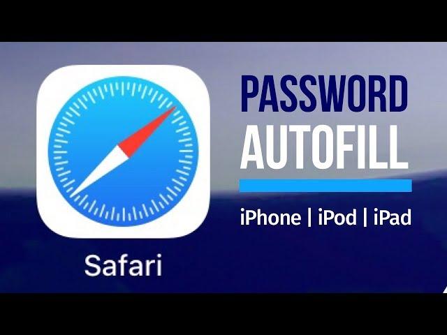 Safari Autofill Password & Username in IPhone iPad iPod | Set Up Guide