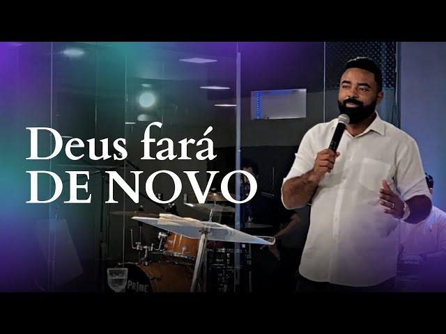 Deus fará de novo - Pr. Danilo Renan