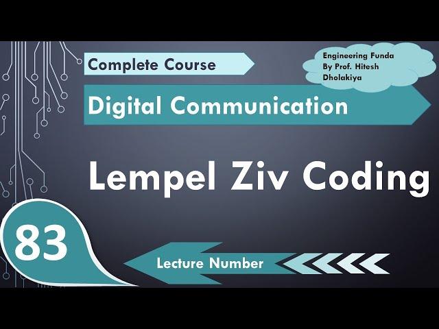 1. Lempel Ziv Coding (Basics, Algorithm, Procedure & Example) Explained in Digital Communication