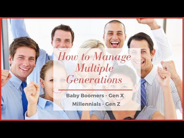 WORKFORCE ANALYSIS - How to manage Millennials, Gen X, Baby Boomers and Gen Z