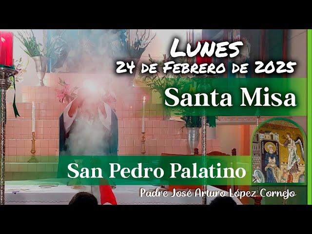  MISA DE HOY lunes 24 de Febrero 2025 - Padre Arturo Cornejo