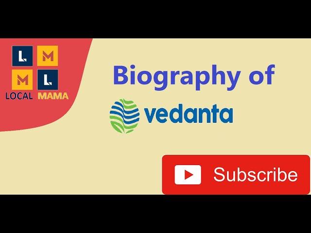 Biography of Vedanta Limited (How Company Biographies Could Help You Win the Game of Thrones)