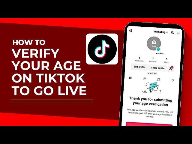 How to Verify Your Age on Tiktok to Go Live (Easy Method)