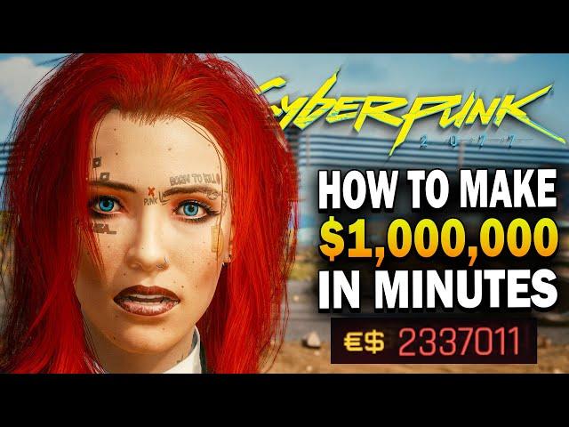 How To Make $1,000,000 In Minutes! Cyberpunk 2077 Money Guide