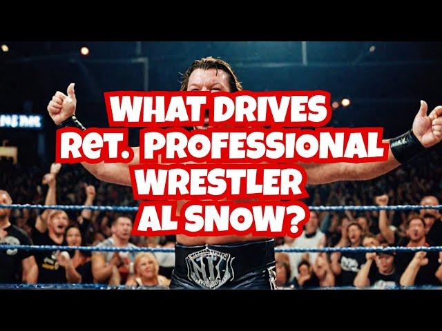 AL SNOW-NETFLIX WRESTLERS STAR & HIS MOTIVATION/DRIVE