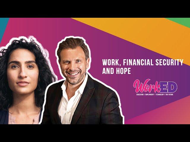 WorkED Podcast: Work, Financial Security and Hope w Mariam Mohammed