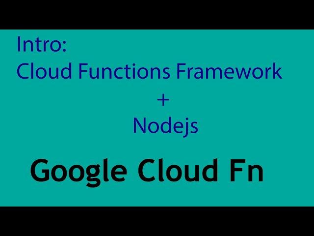 Introduction: Cloud functions framework and Nodejs: Hands on with JotaonCode