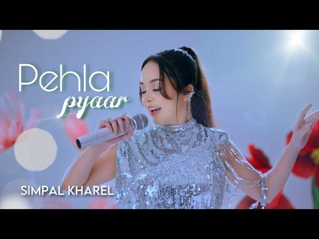 PEHLA PYAAR || SIMPAL KHAREL NEW SONG ||OFFICIAL MUSIC VIDEO | NEW HINDI SONG 2024