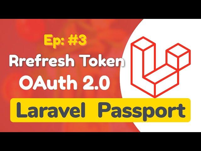 #3 - Refresh tokens in Laravel Passport OAuth2