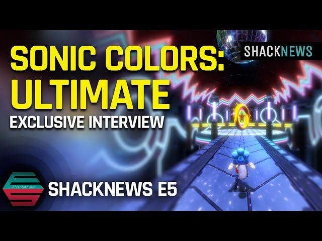 Shacknews E5 - Exclusive Sonic Colors: Ultimate Interview