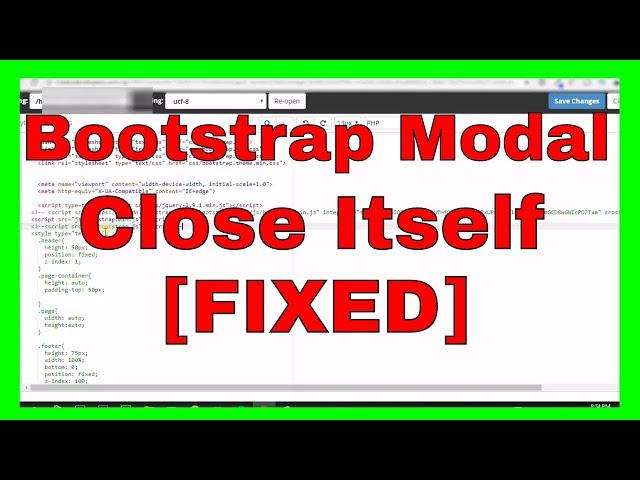 Bootstrap Modal Crash Closing By Itself [FIXED]