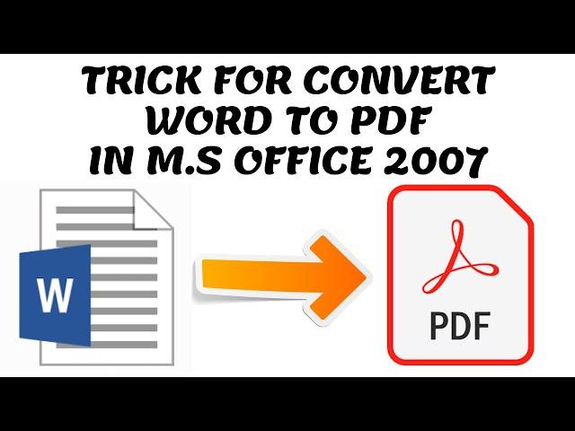 TRICK FOR CONVERT WORD TO PDF IN M.S OFFICE 2007