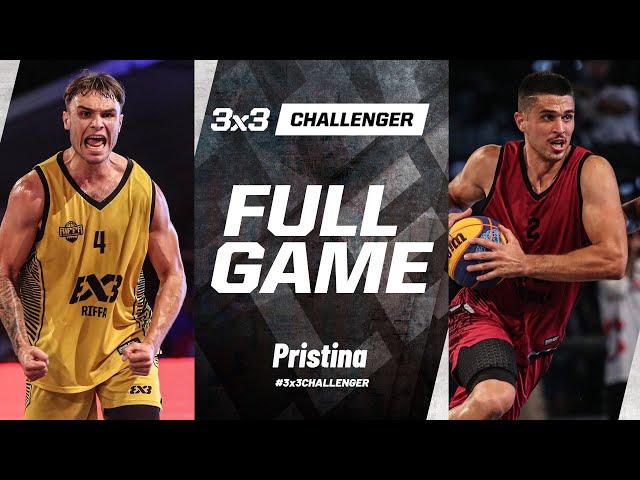 Riffa  vs Podgorica Kodio  | Full Final Game | FIBA 3x3 Pristina Challenger 2024