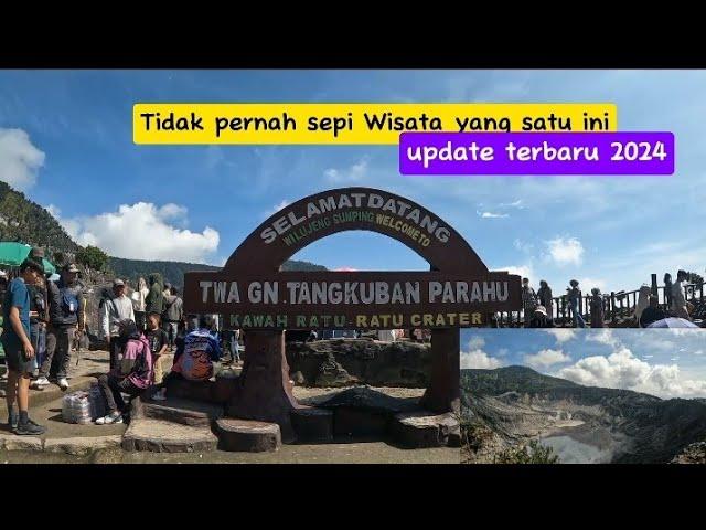 TAMAN WISATA ALAM GUNUNG TANGKUBAN PERAHU TERBARU 2024‼️