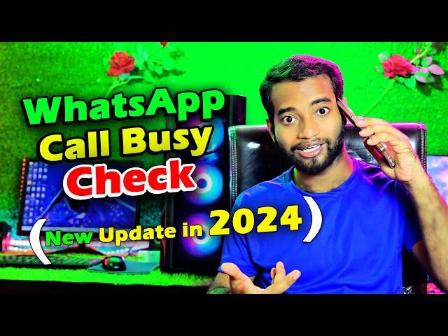 How to Know WhatsApp Call Busy in 2024 (New WhatsApp Update)  WhatsApp Call Busy or Not ?