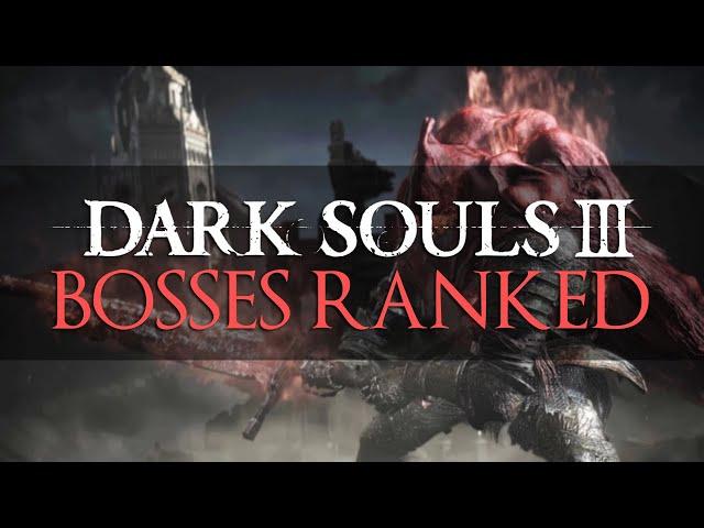 Ranking the Dark Souls 3 Bosses from Worst to Best