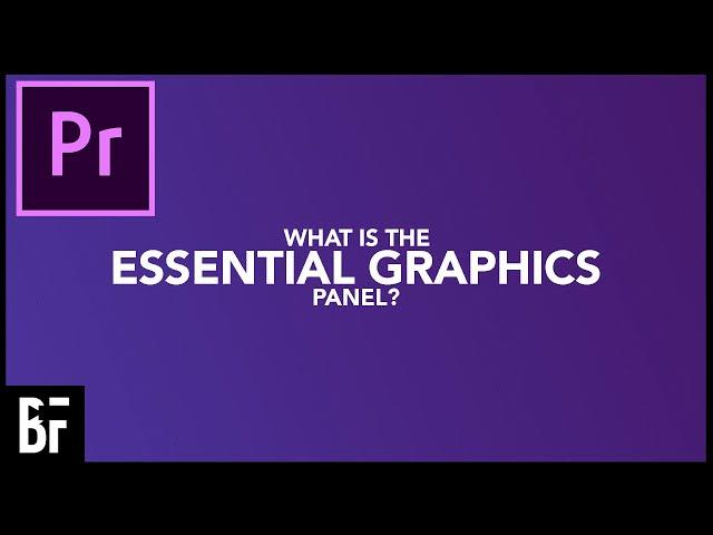 What is the Essential Graphics Panel in Premiere?