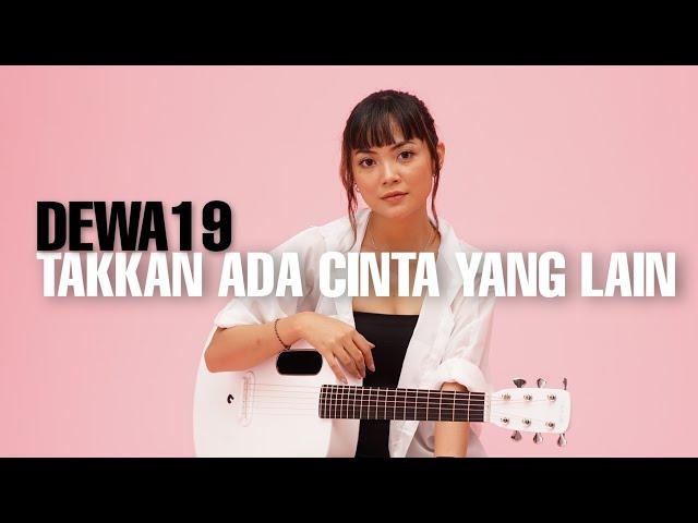 TAKKAN ADA CINTA YANG LAIN DEWA19 [ LIRIK ] TAMI AULIA COVER