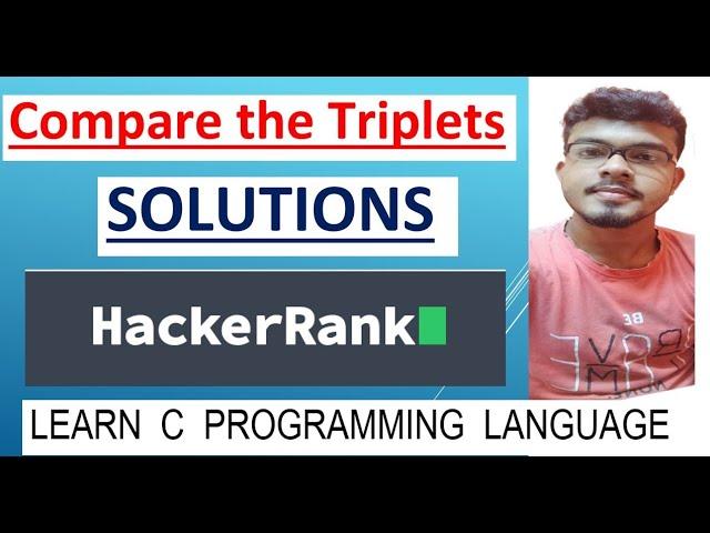 Compare the Triplets HackerRank Solutions explained | C programming |  How to Compare the Triplets