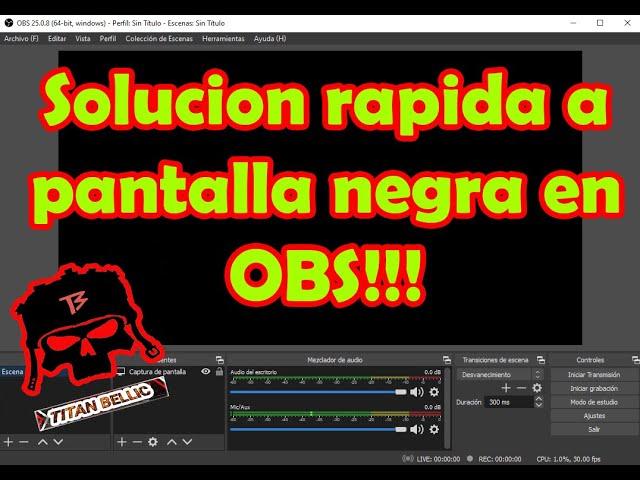 PANTALLA NEGRA EN OBS? NO CAPTURA JUEGOS? SOLUCION FACIL Y RAPIDA!!!