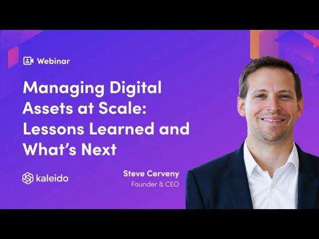 Managing Digital Assets at Scale: Lessons Learned and What's Next