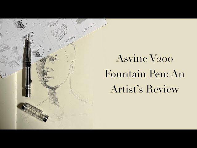The Asvine V200 Fountain Pen: An Artist's Review