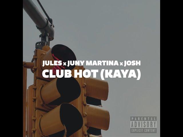 JULES feat. Juny Martina & Josh - Club Hot (Kaya) (Prod. by JULES)