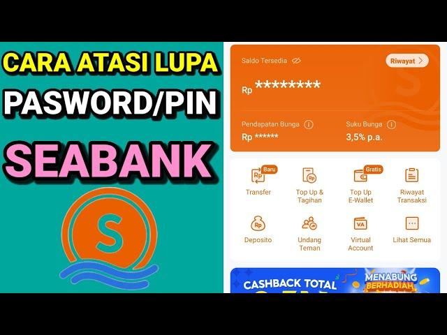 Cara Atasi Lupa Password/Pin Seabank Terbaru 2024