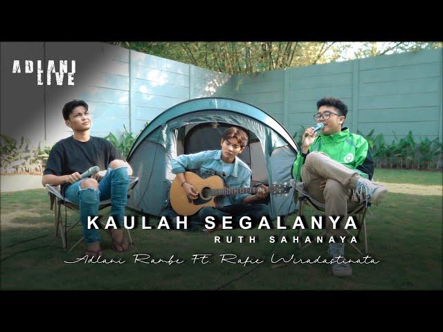 KAULAH SEGALANYA - RUTH SAHANAYA | Adlani Rambe Ft. Rafie Wiradastinata (Live Cover)