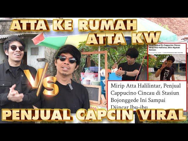 ATTA KE RUMAH “ATTA KW” PENJUAL CAPCIN VIRAL!!