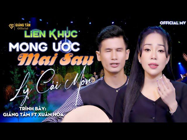 Liên Khúc MONG ƯỚC MAI SAU - LÝ CÁI MƠN | Giáng Tâm ft Xuân Hòa |  Giọng Ca Đang HOT Hôm Nay 