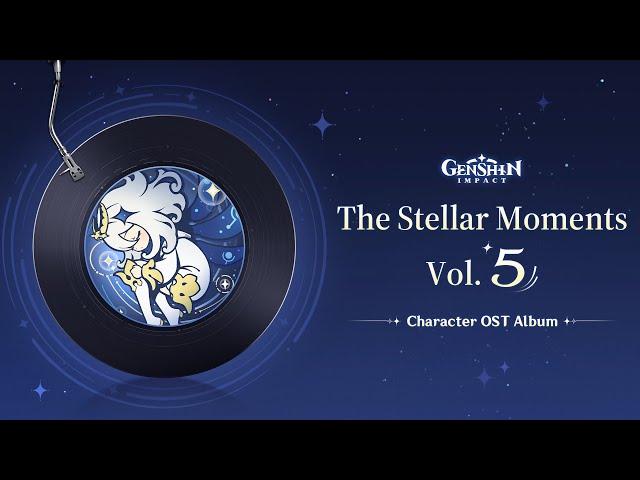 Genshin Impact Character OST Album - The Stellar Moments Vol. 5 #GenshinImpact #OST #Music #Album